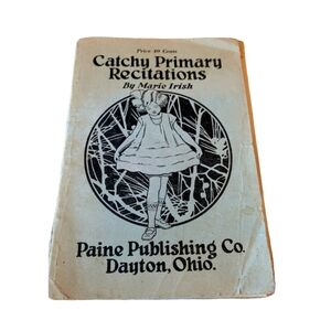 Catchy Primary Recitations by Marie Irish Paine Publishing Company Pamphlet 1923
